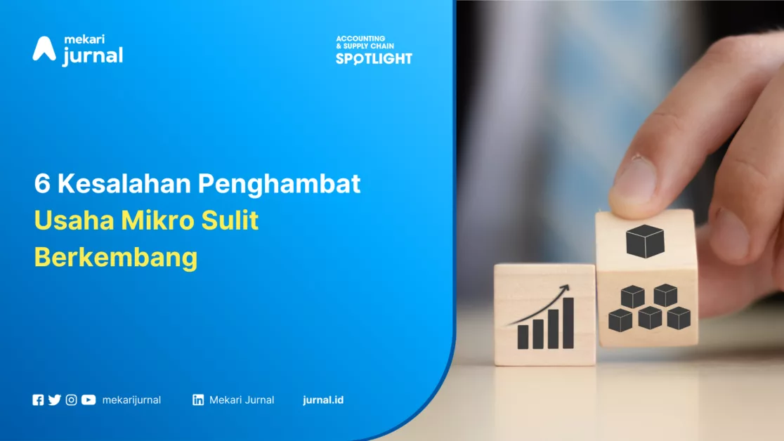 6 Kesalahan Penghambat Usaha Mikro Sulit Berkembang