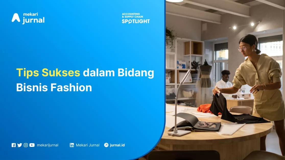 Mekari Jurnal - Cara Bisnis Agar Sukses Dalam Bidang Fashion