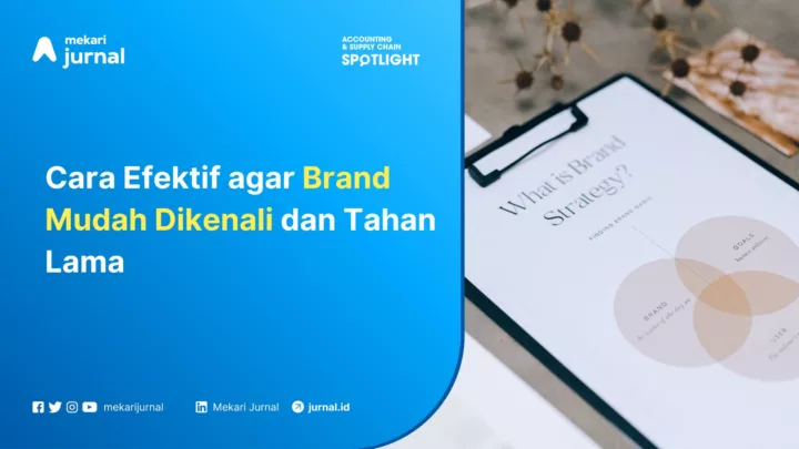 Mekari Jurnal - Cara Efektif agar Brand Mudah Dikenali dan Tahan Lama