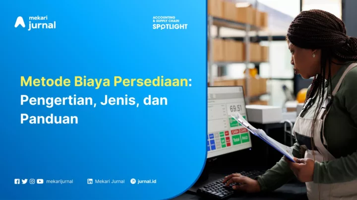 Mekari Jurnal - Metode Biaya Persediaan Pengertian, Jenis, dan Panduan