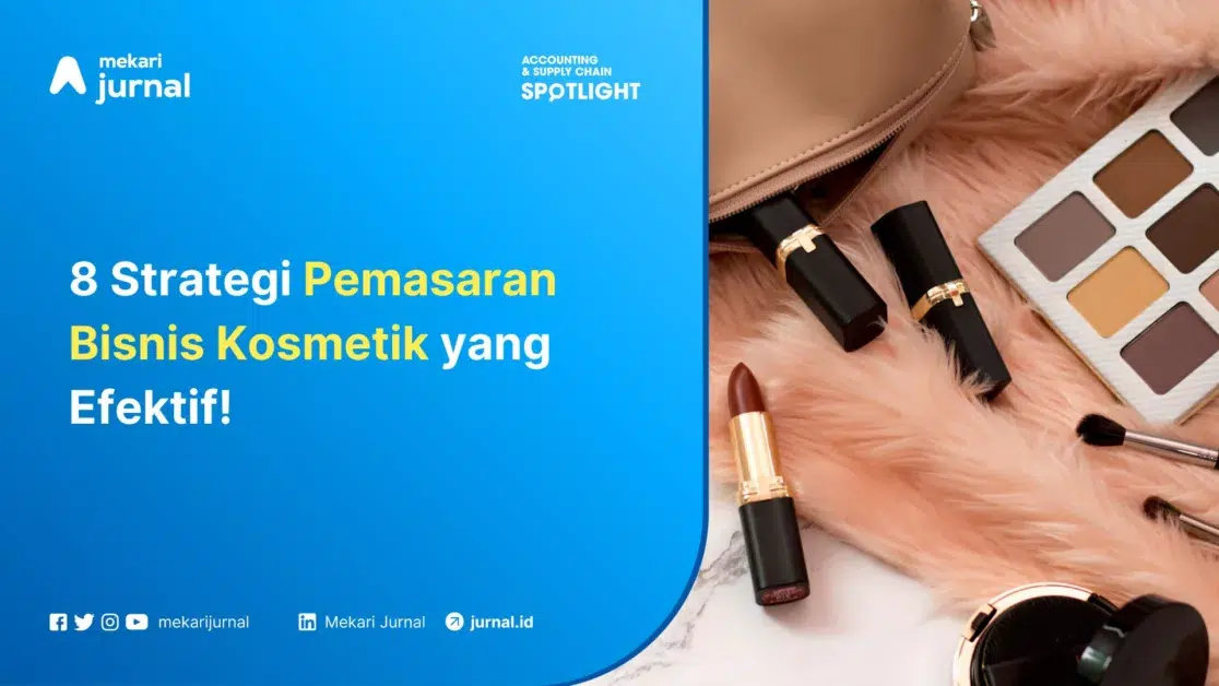 Mekari Jurnal - Strategi Pemasaran Bisnis Kosmetik