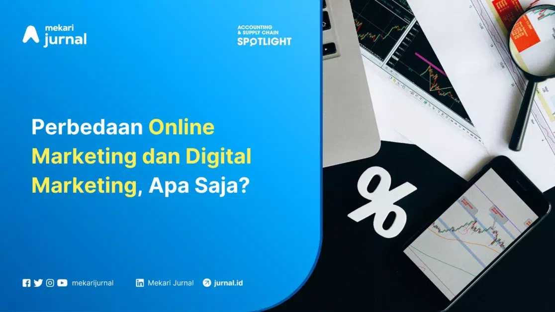 Mekari Jurnal - Perbedaan Online Marketing dan Digital Marketing, Apa Saja