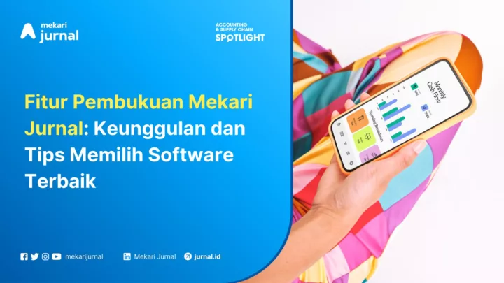 Mekari Jurnal - Fitur Pembukuan Mekari Jurnal Keunggulan dan Tips Memilih Software Terbaik