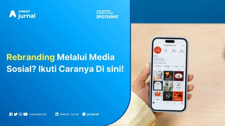 Mekari Jurnal - Rebranding Melalui Media Sosial Ikuti Caranya Di sini!