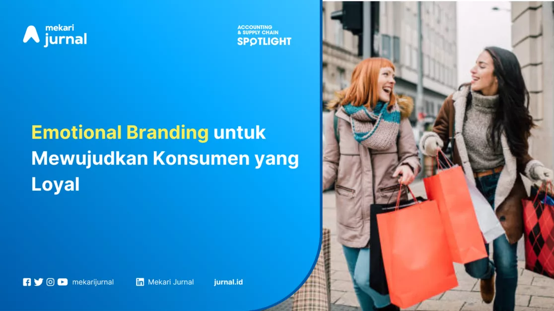 7 Pendekatan Emotional Branding untuk Mewujudkan Konsumen yang Loyal