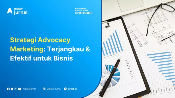 Mekari Jurnal - Strategi Advocacy Marketing Terjangkau & Efektif untuk Bisnis