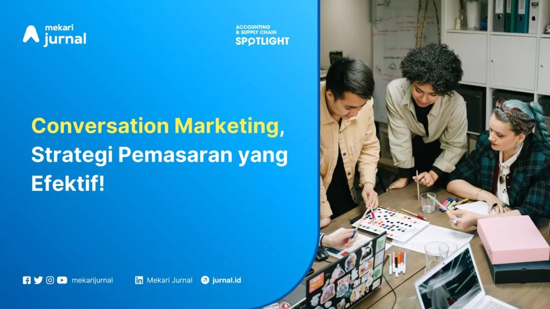 Mekari Jurnal - Conversation Marketing, Strategi Pemasaran yang Efektif!
