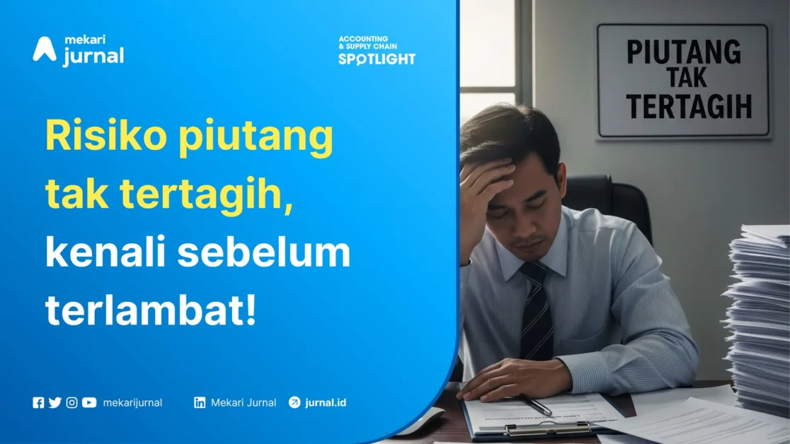 Mekari Jurnal - Risiko Piutang Tak Tertagih