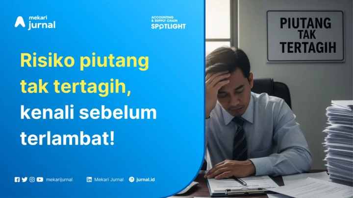 Mekari Jurnal - Risiko Piutang Tak Tertagih