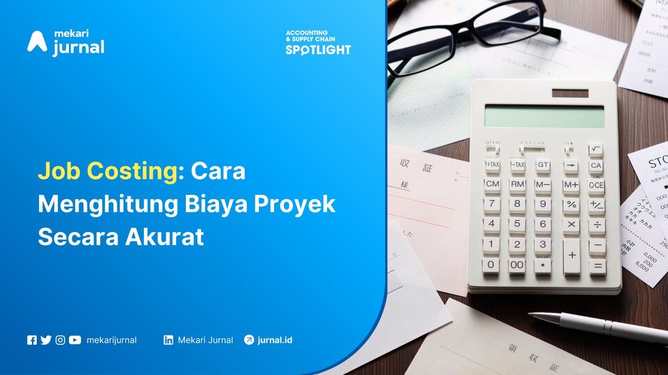 Job Costing Cara Menghitung Biaya Proyek Secara Akurat