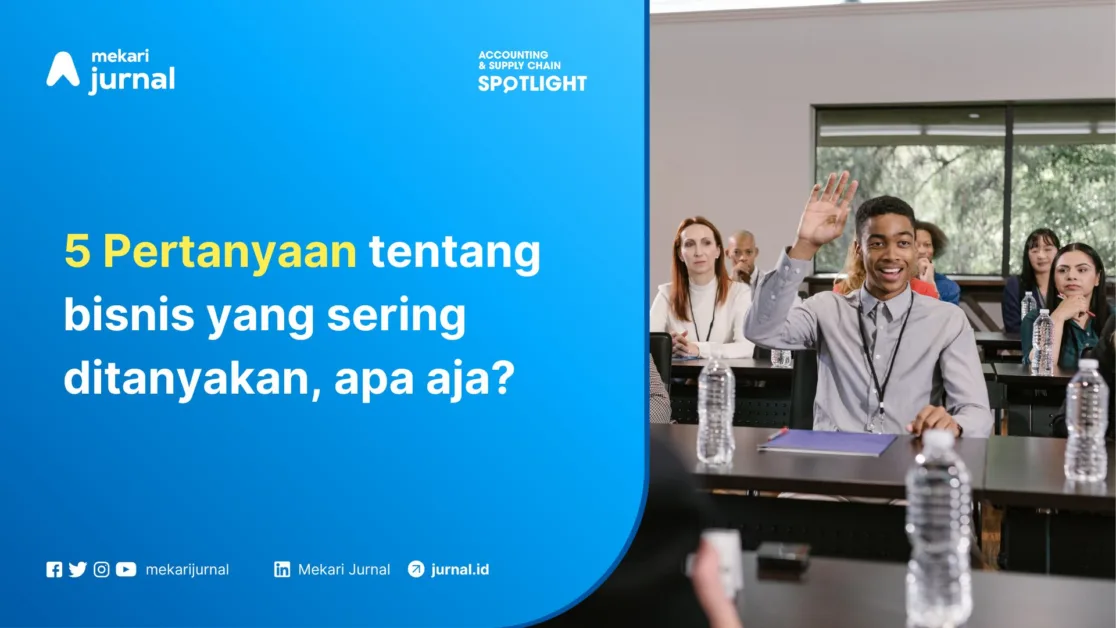 Mekari Jurnal - Pertanyaan tentang Bisnis