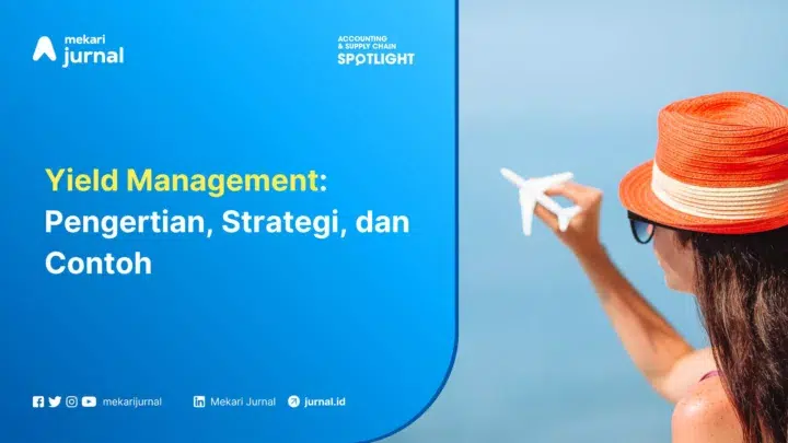Mekari Jurnal - Yield Management Pengertian, Strategi, dan Contoh