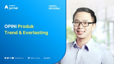OPINI: Memilih Produk, Trend vs Everlasting