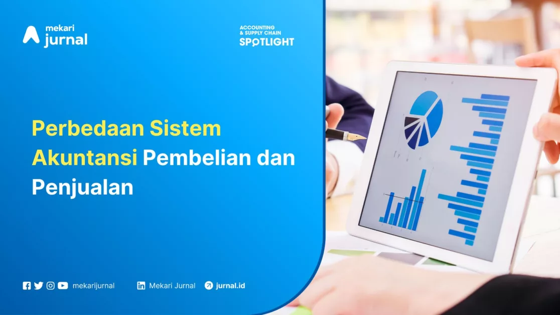 Mekari Jurnal - Perbedaan Sistem Akuntansi Pembelian dan Penjualan