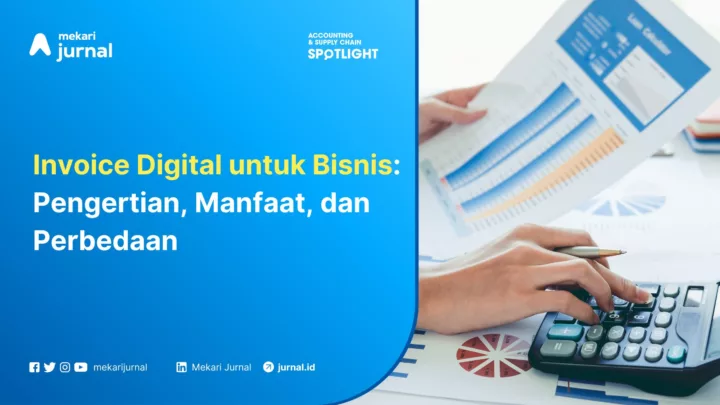 Mekari Jurnal - Invoice Digital untuk Bisnis Pengertian, Manfaat, dan Perbedaan