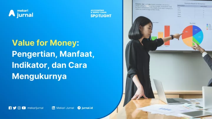 Mekari Jurnal - Arti Value for Money Manfaat, Indikator, dan Cara Mengukurnya