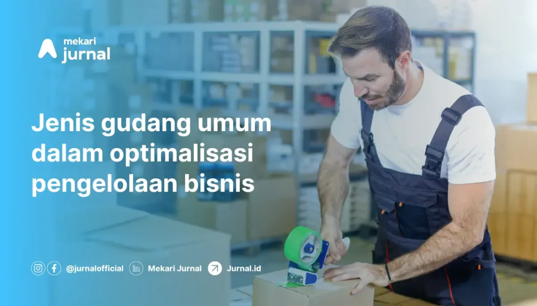 Jenis Gudang Umum Dalam Optimalisasi Pengelolaan Bisnis 720X412