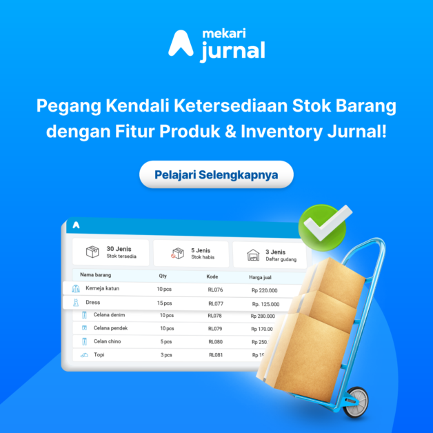 Pegang Kendali Ketersediaan Stok Barang dengan Fitur Produk & Inventory Mekari Jurnal