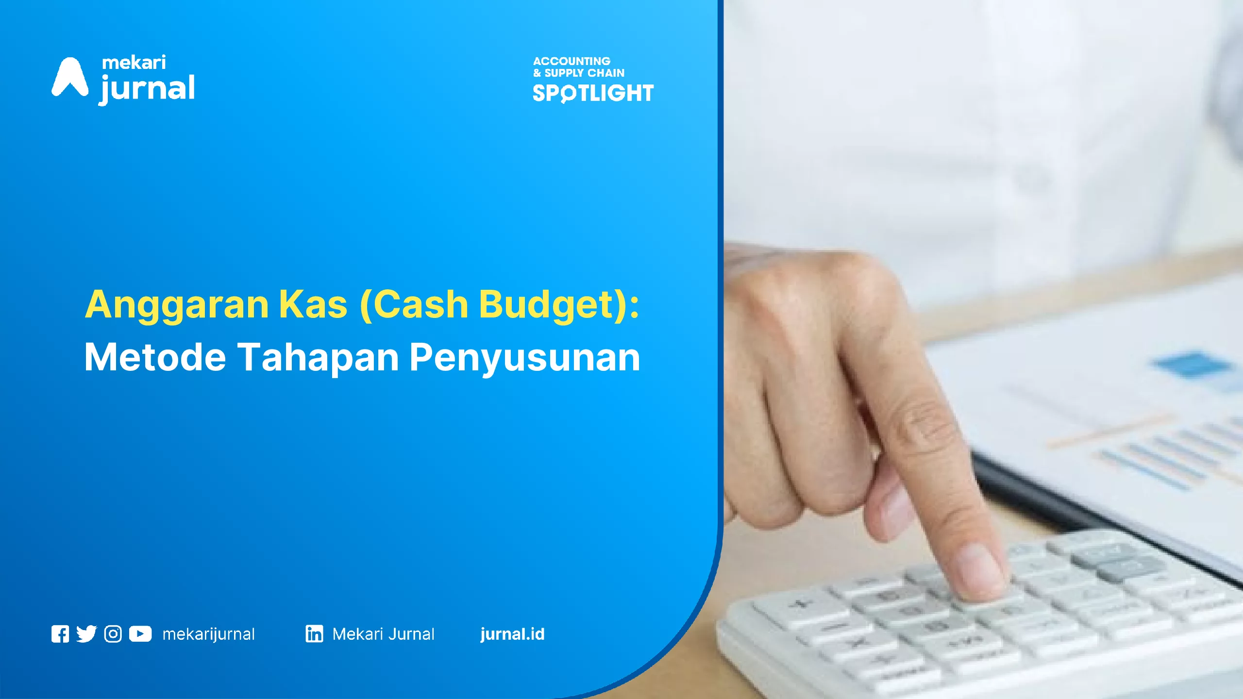 Anggaran Kas (Cash Budget) Metode Tahapan Penyusunan
