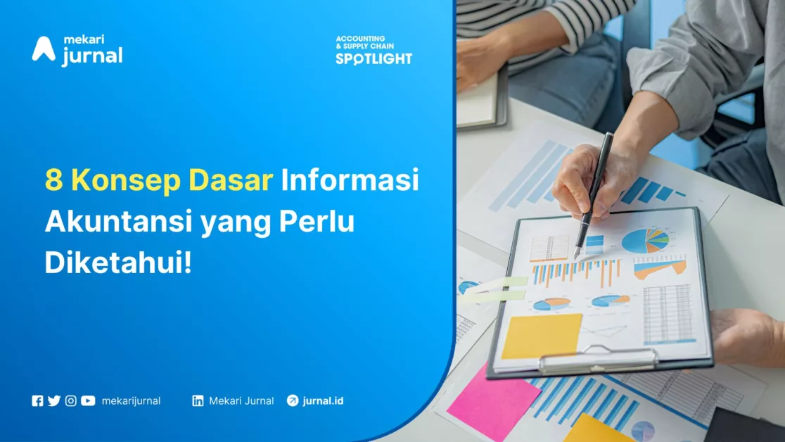 Mekari Jurnal - 8 Konsep Dasar Informasi Akuntansi yang Perlu Diketahui