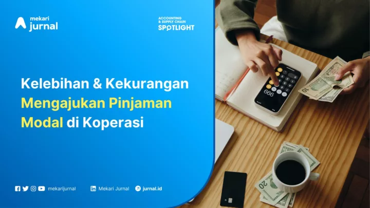 Mekari Jurnal - Kelebihan & Kekurangan Mengajukan Pinjaman Modal di Koperasi