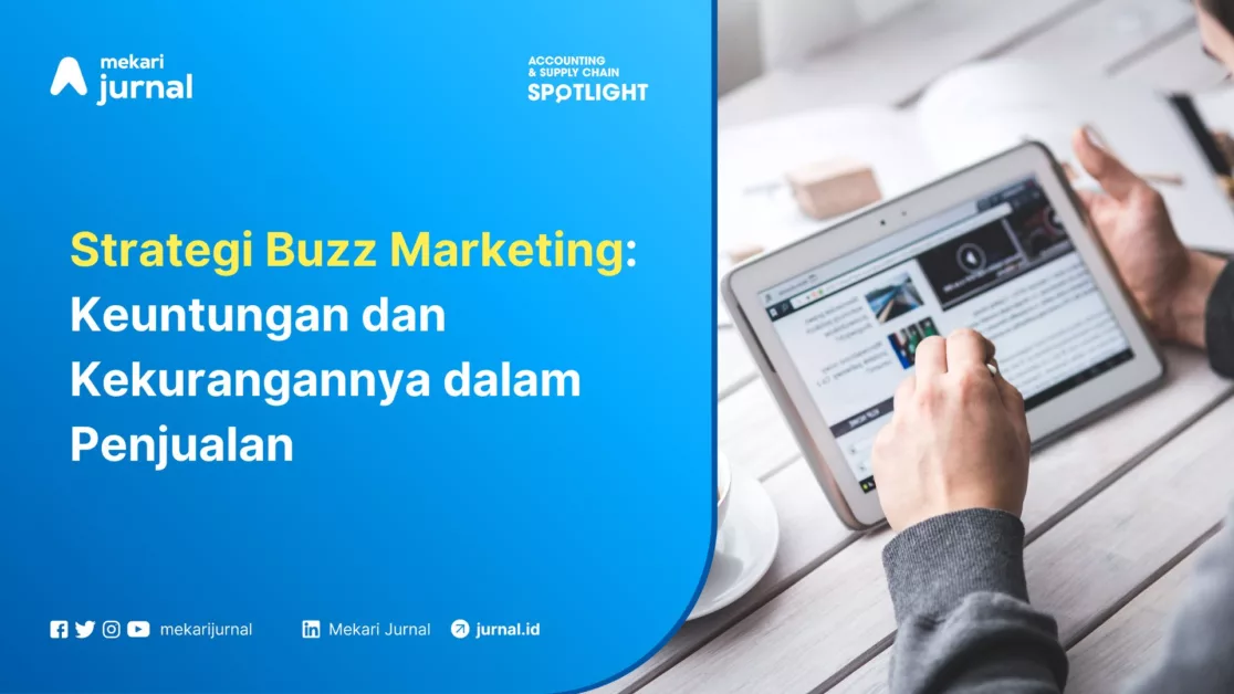 Mekari Jurnal - Strategi Buzz Marketing Keuntungan dan Kekurangannya dalam Penjualan