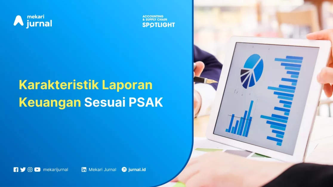 Mekari Jurnal - Karakteristik Laporan Keuangan Sesuai PSAK