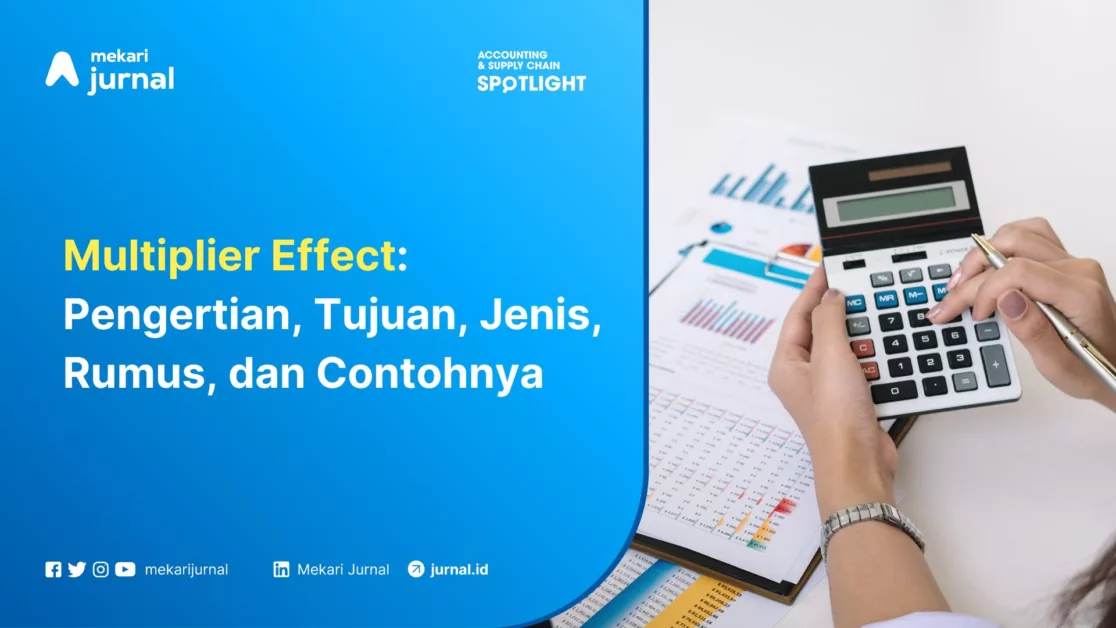 Mekari Jurnal - Multiplier Effect Pengertian, Tujuan, Jenis, Rumus, dan Contohnya
