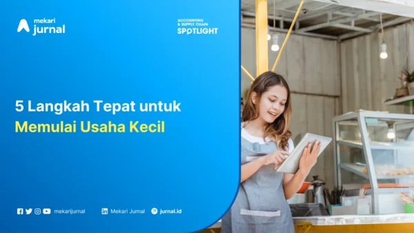 5 Langkah Tepat untuk Memulai Usaha Kecil