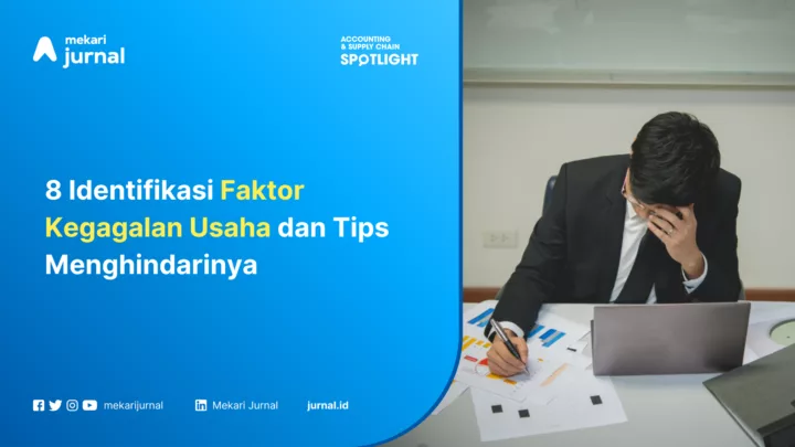 8 Identifikasi Faktor Kegagalan Usaha dan Tips Menghindarinya