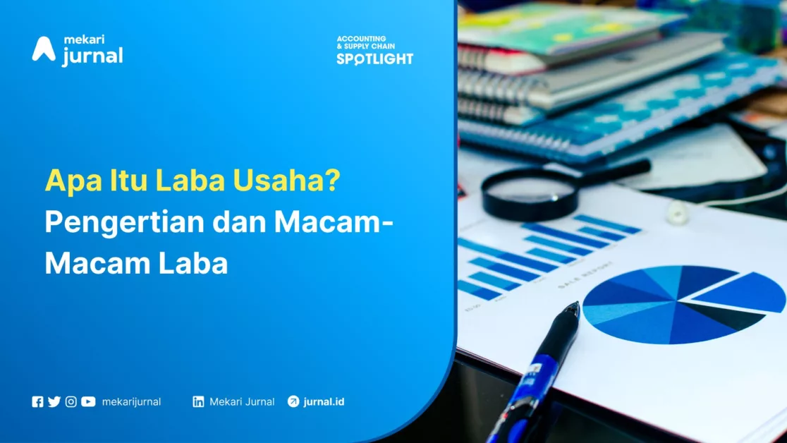Mekari Jurnal - Apa Itu Laba Usaha Pengertian dan Macam-Macam Laba