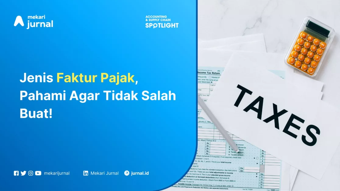 Mekari Jurnal - Jenis Faktur Pajak, Pahami Agar Tidak Salah Buat!