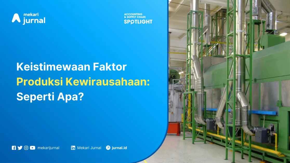Mekari Jurnal -Keistimewaan Faktor Produksi Kewirausahaan