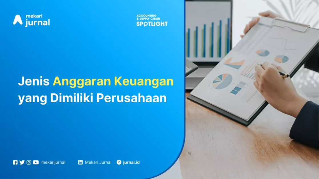 Mekari Jurnal - Jenis Anggaran Keuangan yang Dimiliki Perusahaan