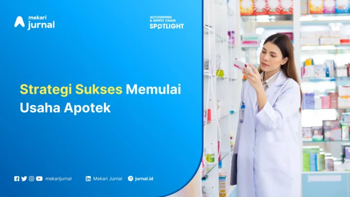 Mekari Jurnal - Strategi Sukses Memulai Usaha Apotek