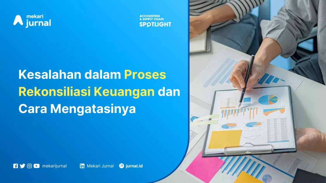Mekari Jurnal - Kesalahan dalam Proses Rekonsiliasi dan Cara Mengatasinya
