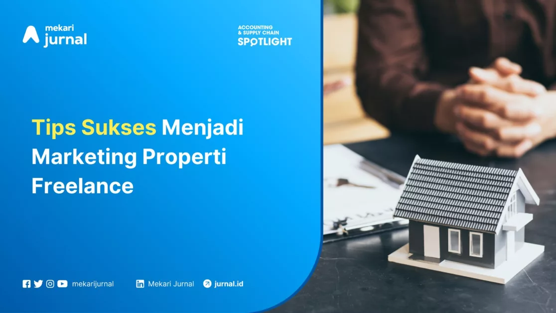 Mekari Jurnal - Tips Sukses Menjadi Marketing Properti Freelance