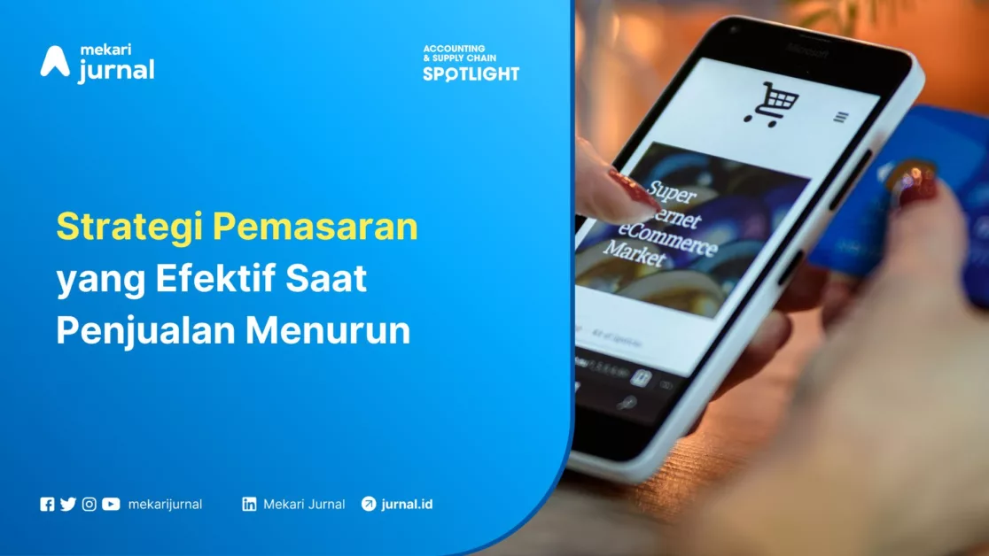 Mekari Jurnal - Strategi Pemasaran yang Efektif Saat Penjualan Menurun