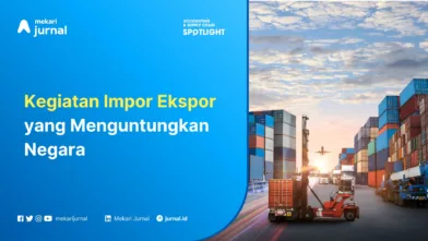 Mekari Jurnal - Impor Ekspor yang Menguntungkan Negara