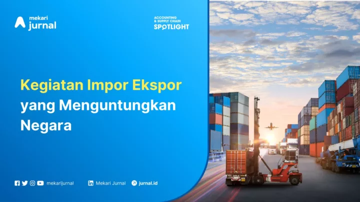 Mekari Jurnal - Impor Ekspor yang Menguntungkan Negara