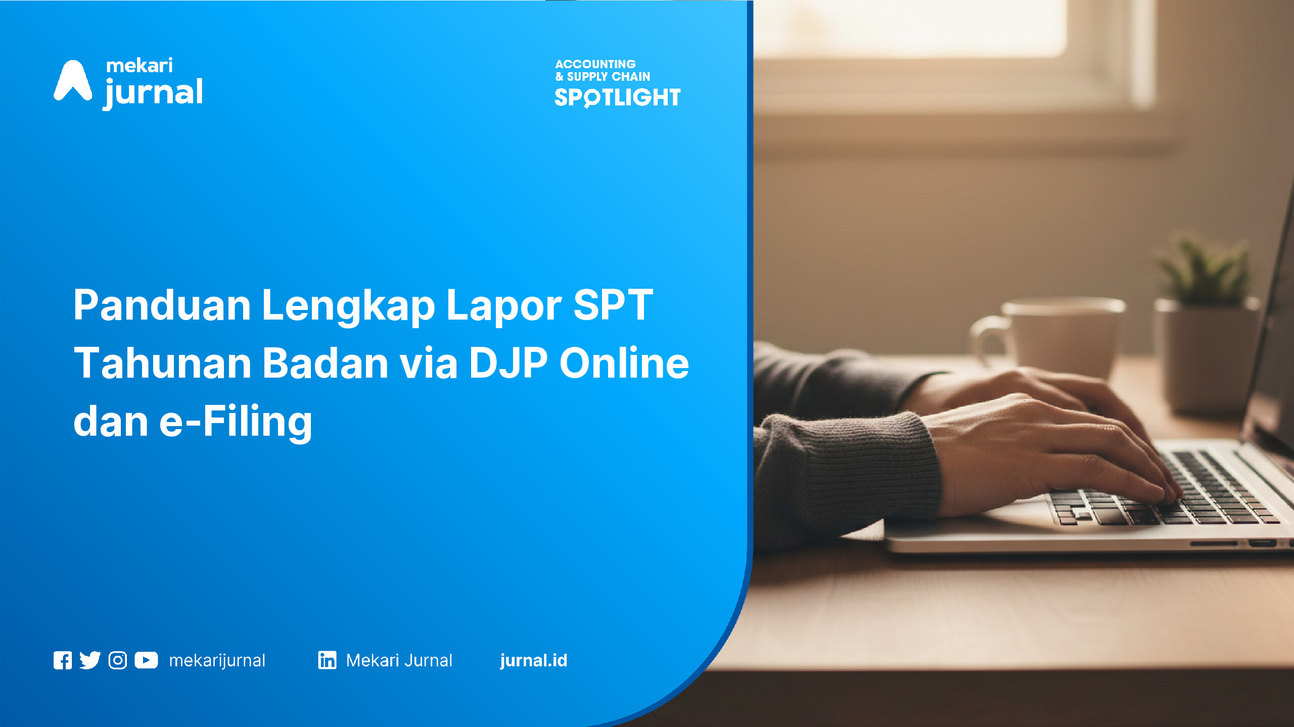 Panduan Lengkap Lapor SPT Tahunan Badan via DJP Online dan e-Filing