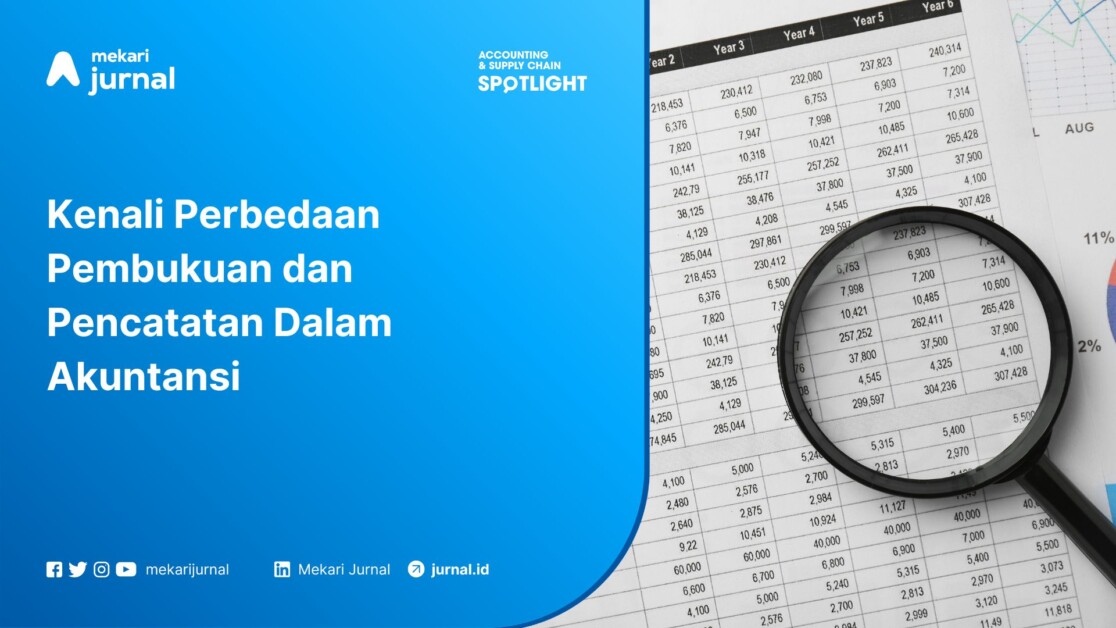 Kenali Perbedaan Pembukuan dan Pencatatan Dalam Akuntansi