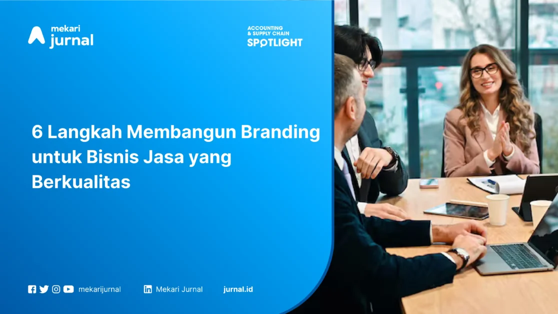 6 Langkah Membangun Branding untuk Bisnis Jasa yang Berkualitas