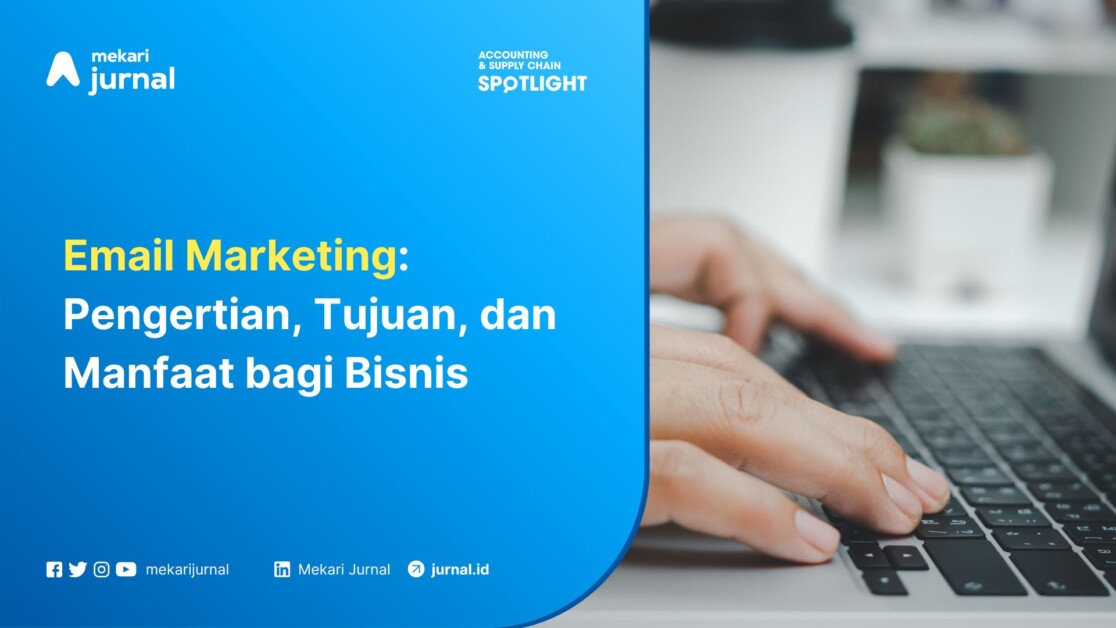 Email Marketing Pengertian, Tujuan, dan Manfaat bagi Bisnis