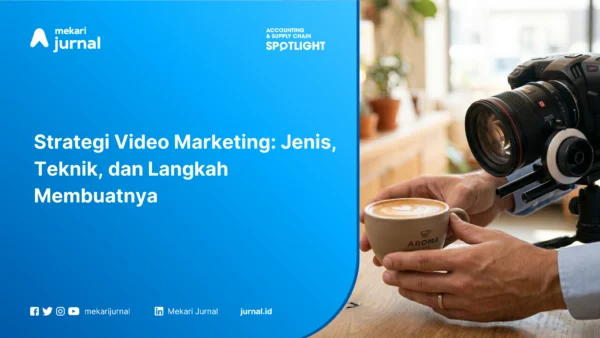 Strategi Video Marketing Jenis, Teknik, dan Langkah Membuatnya