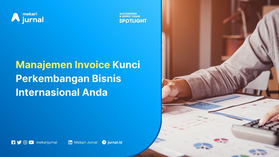 Manajemen Invoice Kunci Perkembangan Bisnis Internasional Anda