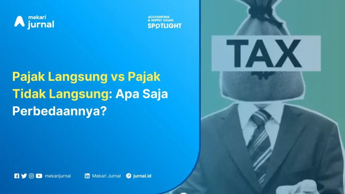 Mekari Jurnal -Pajak Langsung vs Pajak Tidak Langsung: Apa Saja Perbedaannya?