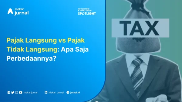Mekari Jurnal -Pajak Langsung vs Pajak Tidak Langsung: Apa Saja Perbedaannya?