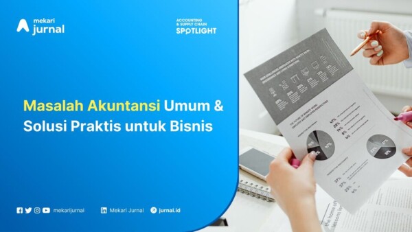 Masalah Akuntansi Umum & Solusi Praktis untuk Bisnis