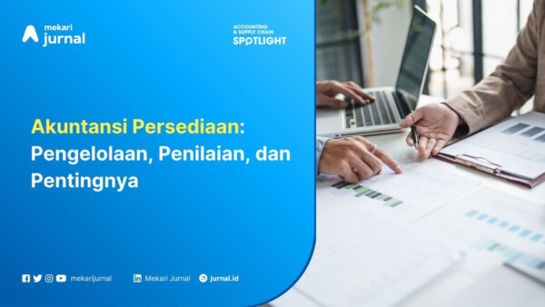 Akuntansi Persediaan Pengelolaan, Penilaian, dan Pentingnya